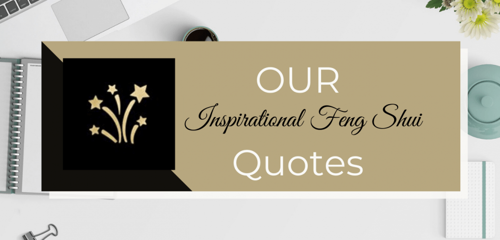 Our Inspirational Feng Shui Quotes Collection