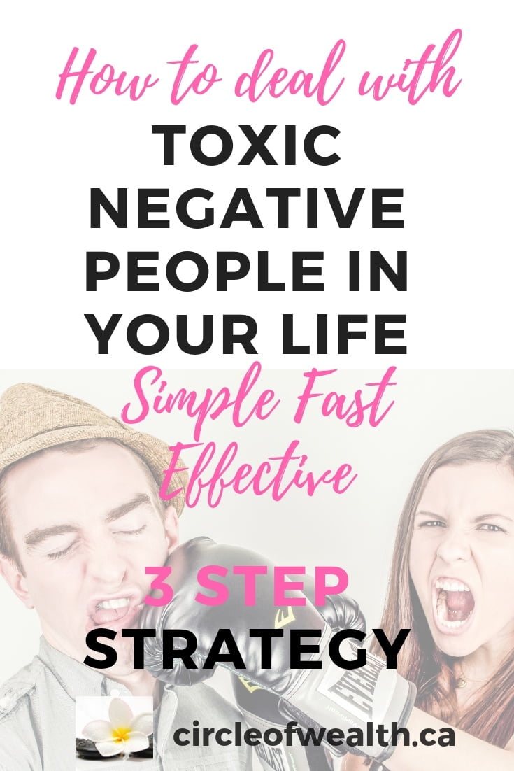 How to Deal with Toxic Negative People in your Life My Simple Fast effective 3 Step Strategy